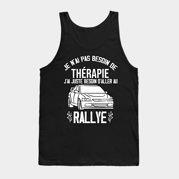 Thérapie Rallye Sportif Cadeau Tank Top by sBag-Designs